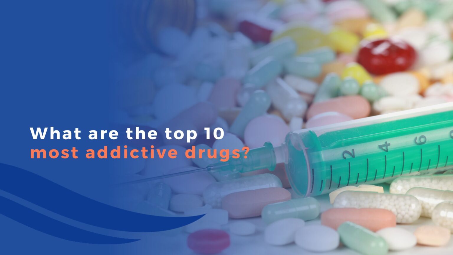 What Are The Top 10 Most Addictive Drugs