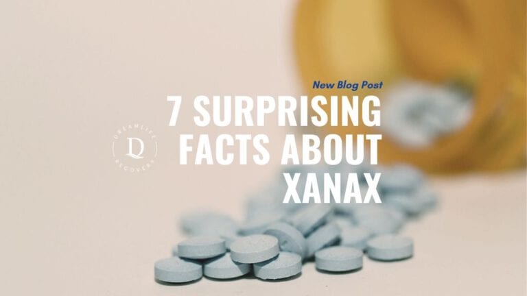 Xanax Facts You Should Know - DreamLife Recovery