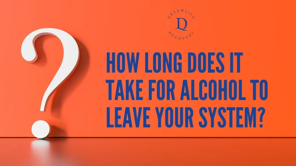 How Long Does It Take for Alcohol to Leave Your System? How Long Does It Take for Alcohol to Leave Your System?