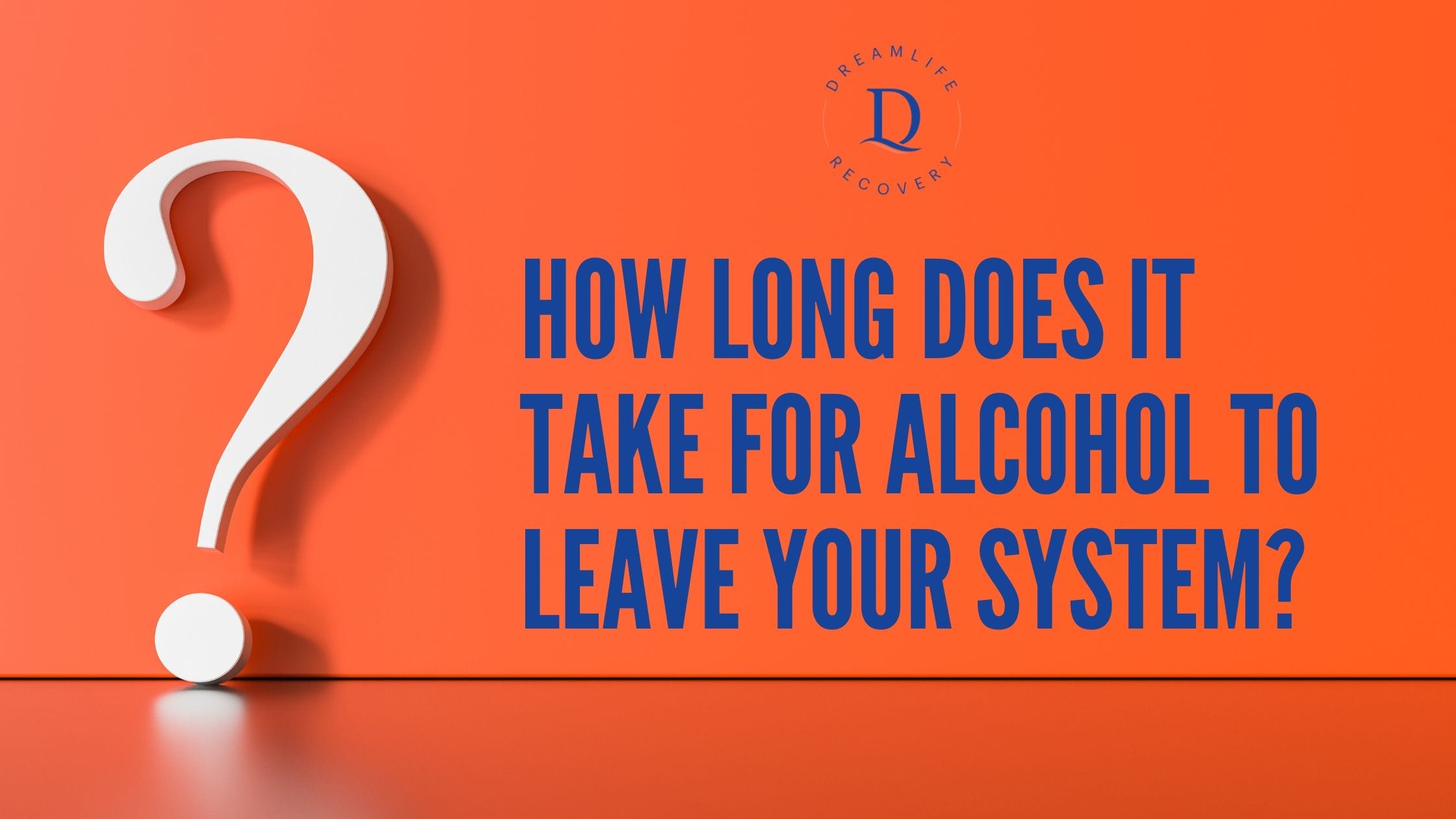 How Long Does It Take for Alcohol to Leave Your System