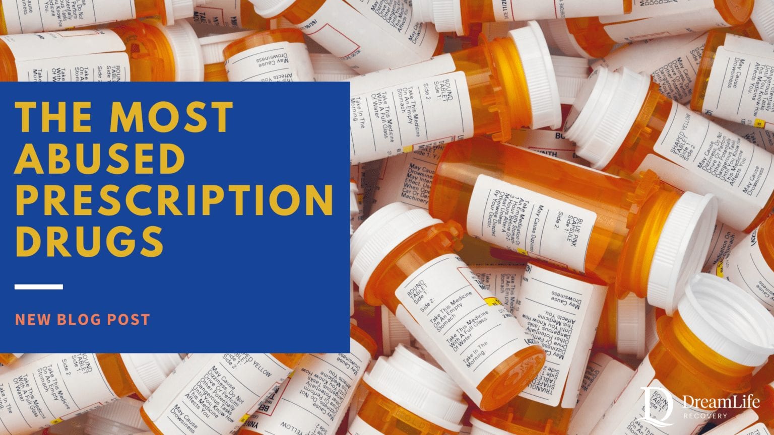 The Most Abused Prescription Drugs - DreamLife