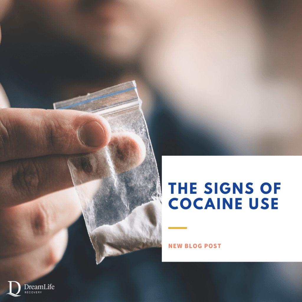 The Signs Of Cocaine Use - DreamLife Recovery