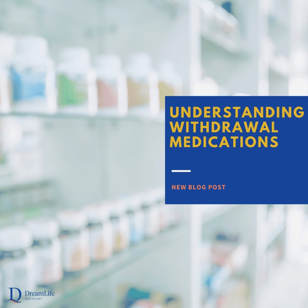 Withdrawal Medications - Understanding Withdrawal Medications