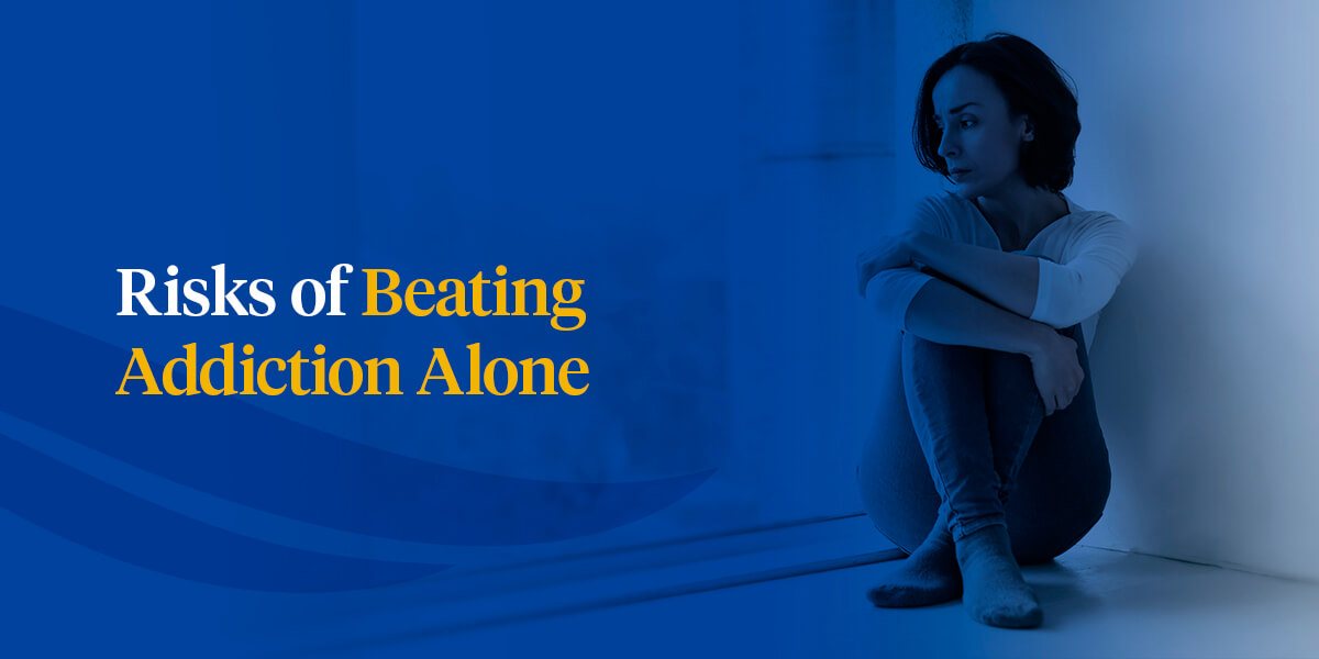 risks of beating addiction alone