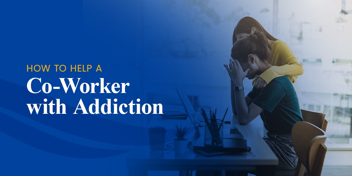 coworkers with addictions