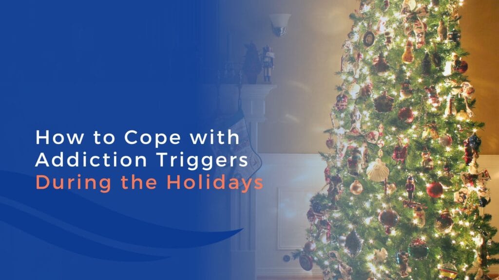 Addiction Triggers During the Holidays