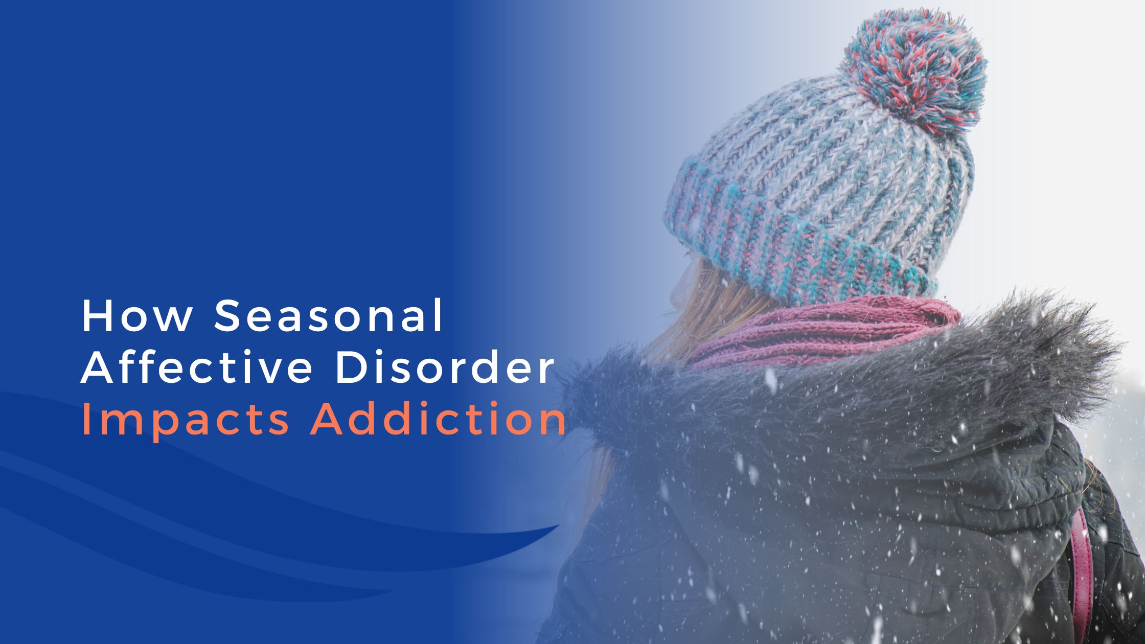 how-seasonal-affective-disorder-impacts-addiction-dreamlife-recovery