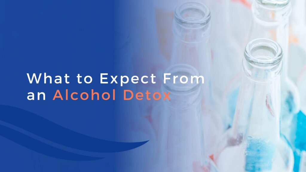 Text reads “What to Expect From an Alcohol Detox” over a background of empty glass bottles with a blue overlay on the left side, highlighting what to expect when you stop drinking.