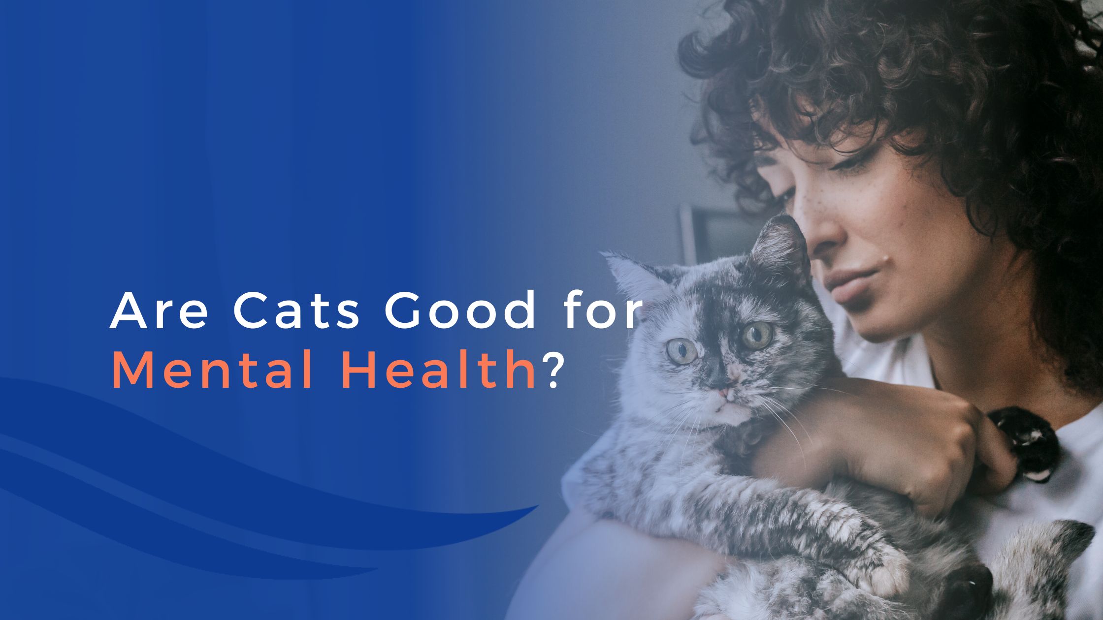 person with cat and textual graphic reading are cats good for mental health