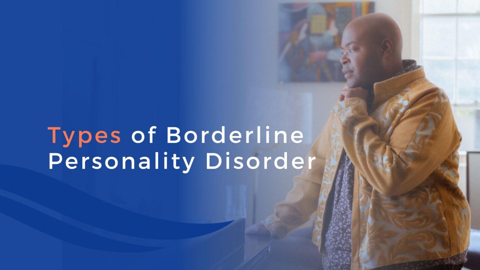 Types of Borderline Personality Disorder (BPD) & How to Treat It